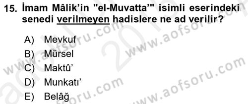 Hadis Tarihi ve Usulü Dersi 2015 - 2016 Yılı (Vize) Ara Sınav Soruları 15. Soru