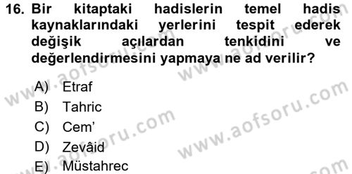 Hadis Tarihi ve Usulü Dersi 2015 - 2016 Yılı (Vize) Ara Sınav Soruları 16. Soru