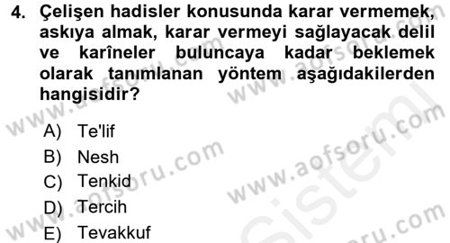 Hadis Tarihi ve Usulü Dersi 2017 - 2018 Yılı (Vize) Ara Sınav Soruları 4. Soru