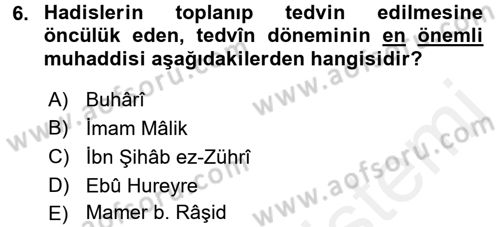 Hadis Tarihi ve Usulü Dersi 2017 - 2018 Yılı (Final) Dönem Sonu Sınavı 6. Soru