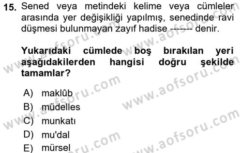 Hadis Tarihi ve Usulü Dersi 2018 - 2019 Yılı (Final) Dönem Sonu Sınav Soruları 15. Soru