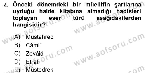 Hadis Tarihi ve Usulü Dersi 2018 - 2019 Yılı (Final) Dönem Sonu Sınav Soruları 4. Soru