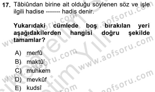 Hadis Tarihi ve Usulü Dersi 2020 - 2021 Yılı Yaz Okulu Sınavı 17. Soru