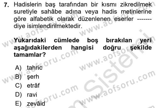 Hadis Tarihi ve Usulü Dersi 2020 - 2021 Yılı Yaz Okulu Sınavı 7. Soru