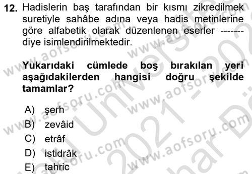 Hadis Tarihi ve Usulü Dersi 2021 - 2022 Yılı (Vize) Ara Sınavı 12. Soru