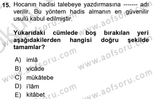 Hadis Tarihi ve Usulü Dersi 2021 - 2022 Yılı Yaz Okulu Sınav Soruları 15. Soru