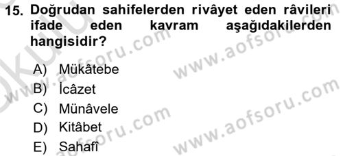 Hadis Tarihi ve Usulü Dersi 2022 - 2023 Yılı Yaz Okulu Sınavı 15. Soru