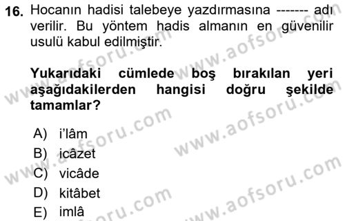 Hadis Tarihi ve Usulü Dersi 2022 - 2023 Yılı Yaz Okulu Sınav Soruları 16. Soru