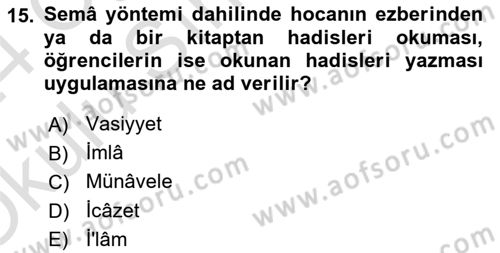 Hadis Tarihi ve Usulü Dersi 2023 - 2024 Yılı Yaz Okulu Sınavı 15. Soru