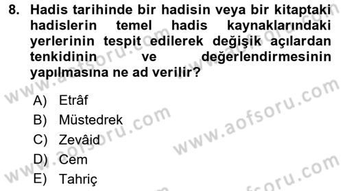 Hadis Tarihi ve Usulü Dersi 2023 - 2024 Yılı Yaz Okulu Sınavı 8. Soru