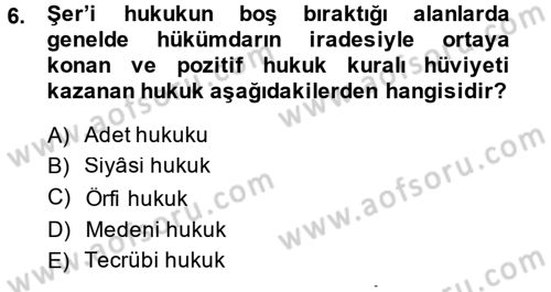 İslam Hukukuna Giriş Dersi 2013 - 2014 Yılı (Vize) Ara Sınav Soruları 6. Soru