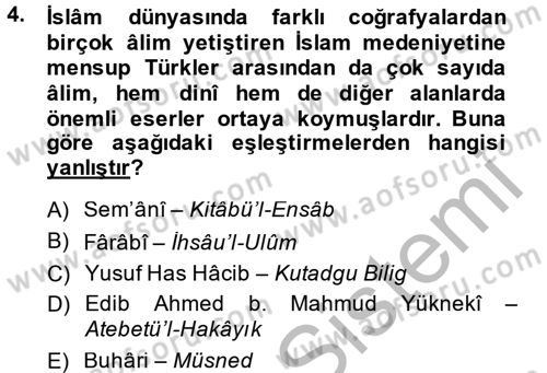 İslam Kurumları ve Medeniyeti Dersi 2013 - 2014 Yılı (Final) Dönem Sonu Sınav Soruları 4. Soru
