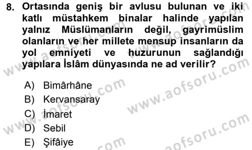 İslam Kurumları ve Medeniyeti Dersi 2016 - 2017 Yılı (Final) Dönem Sonu Sınav Soruları 8. Soru