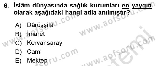 İslam Kurumları ve Medeniyeti Dersi 2021 - 2022 Yılı (Final) Dönem Sonu Sınav Soruları 6. Soru