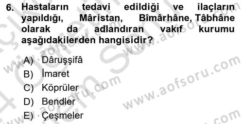 İslam Kurumları ve Medeniyeti Dersi 2023 - 2024 Yılı (Final) Dönem Sonu Sınav Soruları 6. Soru
