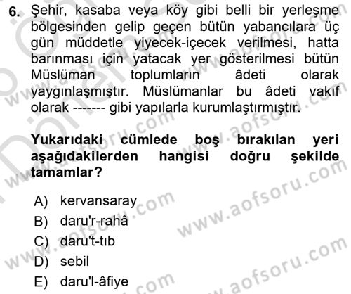 İslam Kurumları ve Medeniyeti Dersi 2025 - 2026 Yılı (Final) Dönem Sonu Sınav Soruları 6. Soru