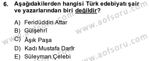 Türk İslam Edebiyatı Dersi 2014 - 2015 Yılı (Final) Dönem Sonu Sınav Soruları 6. Soru