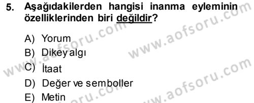 İslam Düşünce Tarihi Dersi 2013 - 2014 Yılı (Final) Dönem Sonu Sınav Soruları 5. Soru