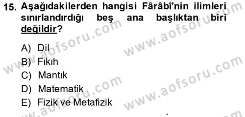 İslam Düşünce Tarihi Dersi 2014 - 2015 Yılı (Vize) Ara Sınav Soruları 15. Soru