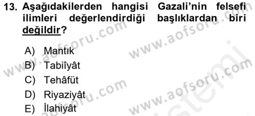 İslam Düşünce Tarihi Dersi 2017 - 2018 Yılı (Final) Dönem Sonu Sınav Soruları 13. Soru