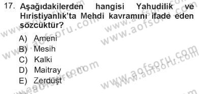 İslam Mezhepleri Tarihi Dersi 2012 - 2013 Yılı Tek Ders Sınav Soruları 17. Soru