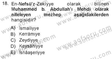 İslam Mezhepleri Tarihi Dersi 2012 - 2013 Yılı Tek Ders Sınav Soruları 18. Soru