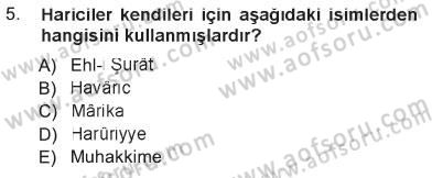 İslam Mezhepleri Tarihi Dersi 2012 - 2013 Yılı Tek Ders Sınav Soruları 5. Soru