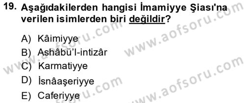 İslam Mezhepleri Tarihi Dersi 2013 - 2014 Yılı (Vize) Ara Sınav Soruları 19. Soru