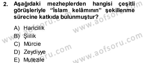 İslam Mezhepleri Tarihi Dersi 2013 - 2014 Yılı (Final) Dönem Sonu Sınav Soruları 2. Soru