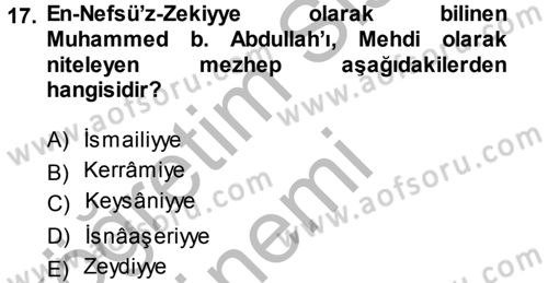 İslam Mezhepleri Tarihi Dersi 2014 - 2015 Yılı (Final) Dönem Sonu Sınav Soruları 17. Soru