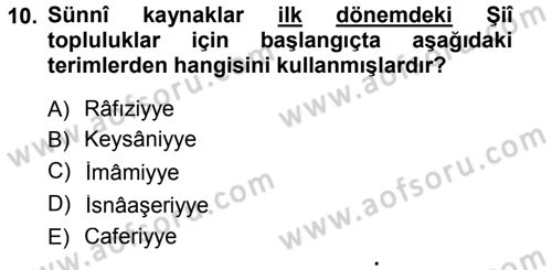 İslam Mezhepleri Tarihi Dersi 2014 - 2015 Yılı Tek Ders Sınav Soruları 10. Soru