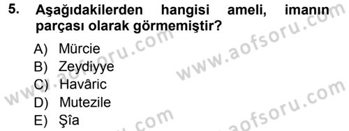 İslam Mezhepleri Tarihi Dersi 2014 - 2015 Yılı Tek Ders Sınav Soruları 5. Soru
