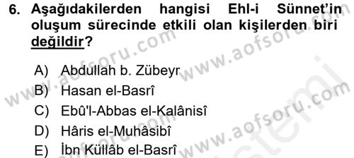 İslam Mezhepleri Tarihi Dersi 2016 - 2017 Yılı (Final) Dönem Sonu Sınav Soruları 6. Soru