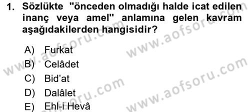 İslam Mezhepleri Tarihi Dersi 2018 - 2019 Yılı (Vize) Ara Sınav Soruları 1. Soru