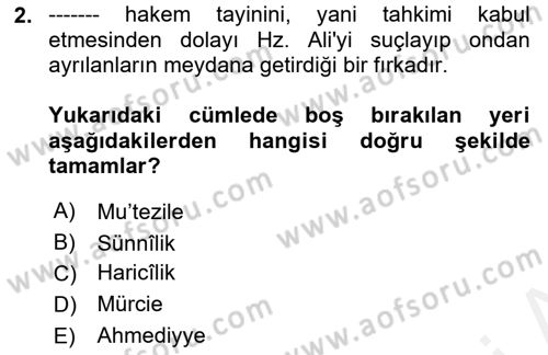 İslam Mezhepleri Tarihi Dersi 2018 - 2019 Yılı (Final) Dönem Sonu Sınav Soruları 2. Soru
