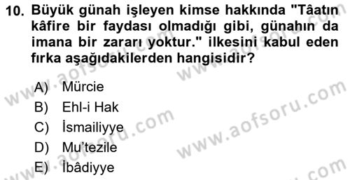 İslam Mezhepleri Tarihi Dersi 2021 - 2022 Yılı (Vize) Ara Sınav Soruları 10. Soru