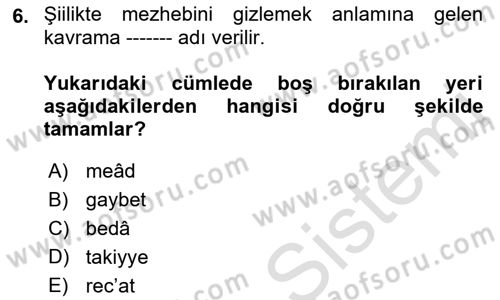 İslam Mezhepleri Tarihi Dersi 2023 - 2024 Yılı (Final) Dönem Sonu Sınav Soruları 6. Soru