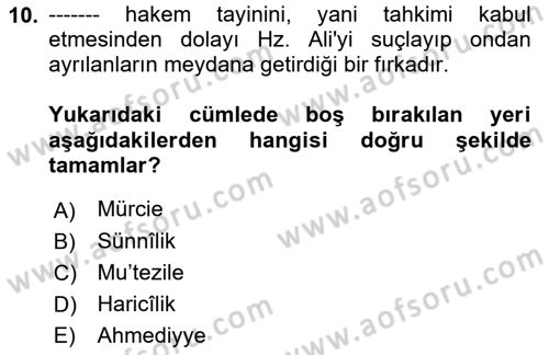 İslam Mezhepleri Tarihi Dersi 2024 - 2025 Yılı (Vize) Ara Sınav Soruları 10. Soru
