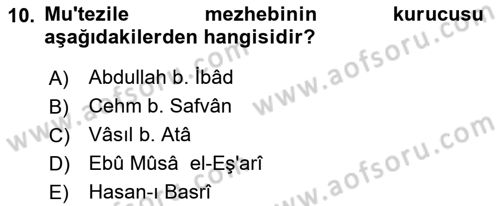 İslam Mezhepleri Tarihi Dersi 2025 - 2026 Yılı (Vize) Ara Sınav Soruları 10. Soru
