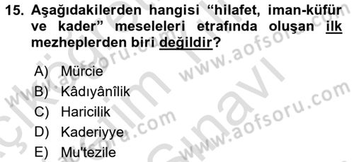 İslam Mezhepleri Tarihi Dersi 2025 - 2026 Yılı (Vize) Ara Sınav Soruları 15. Soru