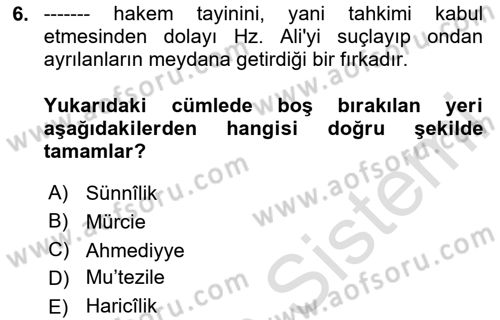 İslam Mezhepleri Tarihi Dersi 2025 - 2026 Yılı Yaz Okulu Sınav Soruları 6. Soru