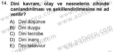 Din Psikolojisi Dersi 2012 - 2013 Yılı (Final) Dönem Sonu Sınav Soruları 14. Soru