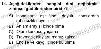Din Psikolojisi Dersi 2012 - 2013 Yılı (Final) Dönem Sonu Sınav Soruları 18. Soru