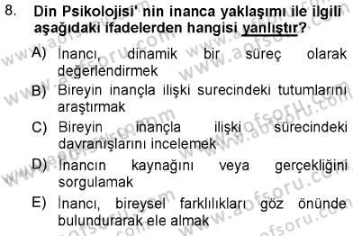 Din Psikolojisi Dersi 2012 - 2013 Yılı (Final) Dönem Sonu Sınav Soruları 8. Soru