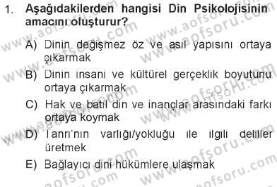 Din Psikolojisi Dersi 2012 - 2013 Yılı Tek Ders Sınav Soruları 1. Soru