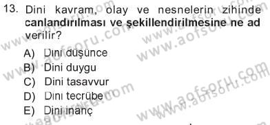 Din Psikolojisi Dersi 2012 - 2013 Yılı Tek Ders Sınav Soruları 13. Soru