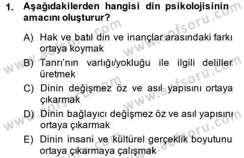 Din Psikolojisi Dersi 2013 - 2014 Yılı (Vize) Ara Sınav Soruları 1. Soru