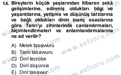 Din Psikolojisi Dersi 2013 - 2014 Yılı (Final) Dönem Sonu Sınav Soruları 14. Soru