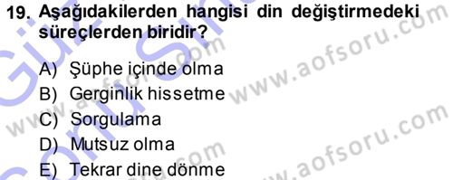Din Psikolojisi Dersi 2013 - 2014 Yılı (Final) Dönem Sonu Sınav Soruları 19. Soru