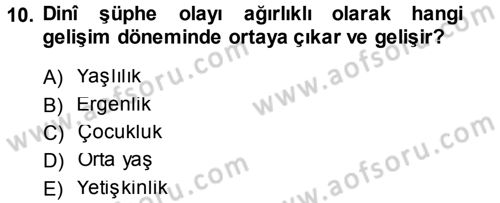 Din Psikolojisi Dersi 2013 - 2014 Yılı Tek Ders Sınav Soruları 10. Soru